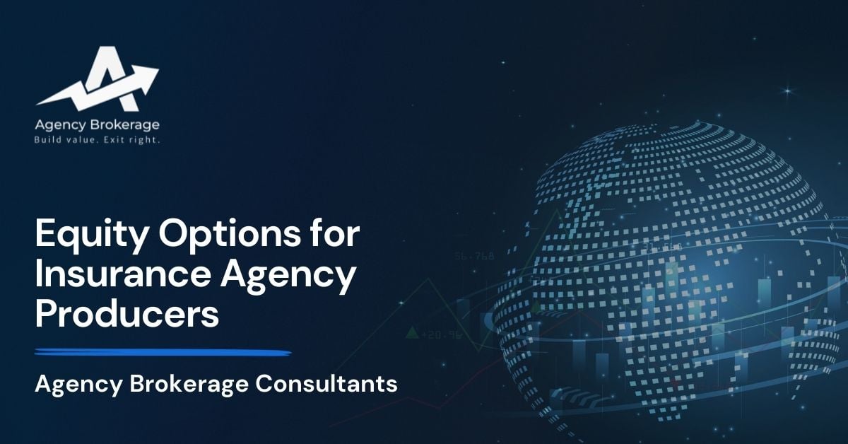 Equity Options for Insurance Agency Producers | Agency Brokerage